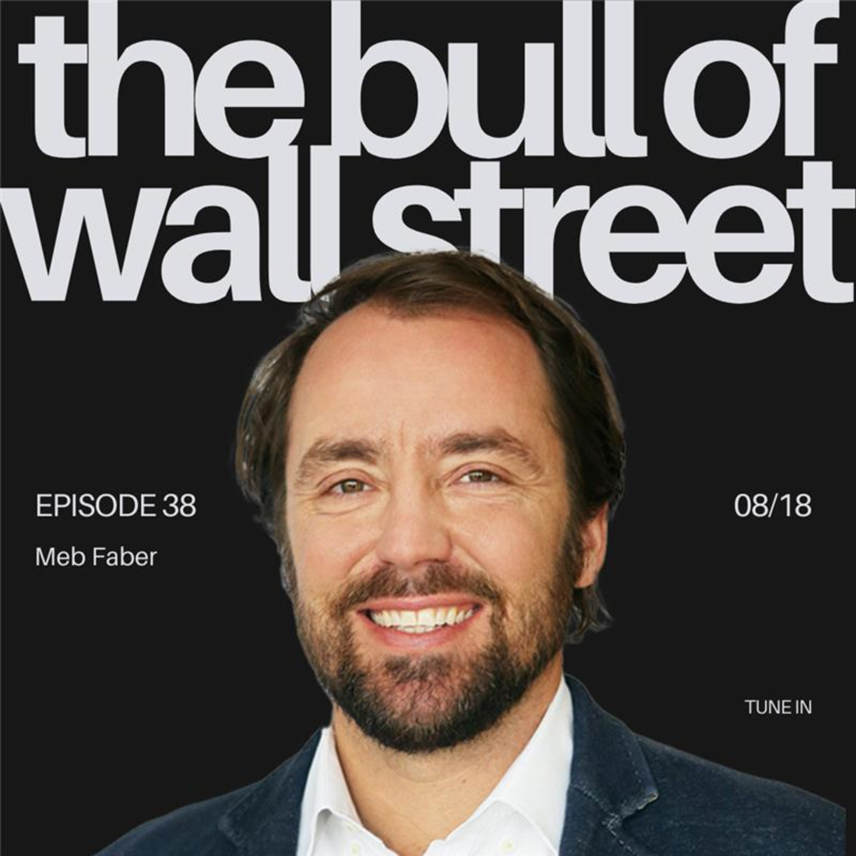 #38 - Meb Faber, CEO, Co-Founder and CIO of Cambria Investment Management, author, speaker, and podcast host The Meb Faber Show (recorded 08/18/25)